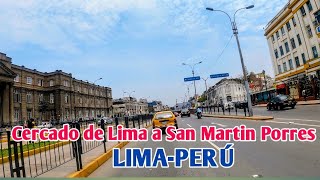 LIMA PERÚ 4K | UN RECORRIDO DE CERCADO DE LIMA A SAN MARTÍN DEPORRES | DÍA 10/11/2024