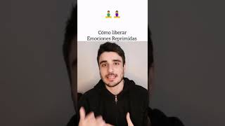 Cómo liberar EMOCIONES REPRIMIDAS (Incluye ejercicio)