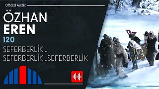 Özhan Eren - Seferberlik...Seferberlik... Seferberlik... (Official Audio)