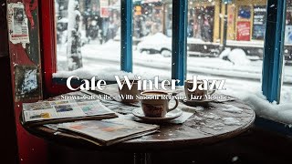 Cozy Winter Cafe Jazz Scene for Relaxation ❄️ Cafe Winter Jazz Ambiance with Snowy Views