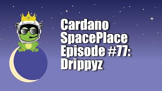 Cardano SpacePlace #77 | Drippyz