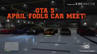 GTA 5 APRIL FOOLS CAR MEET! #GTA5CARMEET #GTA5 #APRILFOOLS