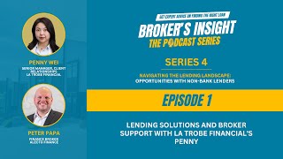 The Broker's Insight Podcast S4 E1 | Lending Solutions and Broker Support