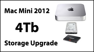 Mac Mini 2012 4Tb Hard Drive Upgrade