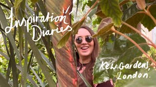 Inspiration Diaries | Kew Gardens, London