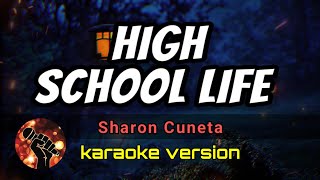 HIGH SCHOOL LIFE - SHARON CUNETA (karaoke version)