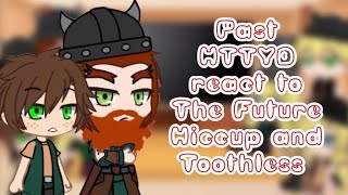 Past HTTYD react to the Future and Hiccup and Toothless | HTTYD | GACHA | Hiccup Dragon Master |