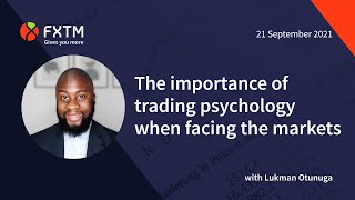 The importance of trading psychology when facing the markets  | FXTM Market Update | 21/09/2021