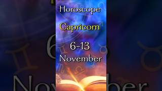 Capricorn - Cosmic Energies Shaping Your Week - November 6th to 13th