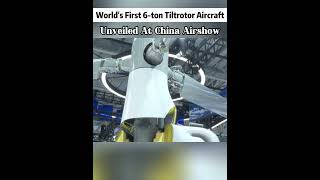 World's first 6-ton tiltrotor aircraft unveiled at China Airshow#fyp #fypシ #china