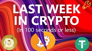 Last Week In Crypto In 100 Seconds Or Less (April Week 3)