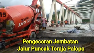 PENGECORAN JEMBATAN JALUR PUNCAK TORAJA PALOPO