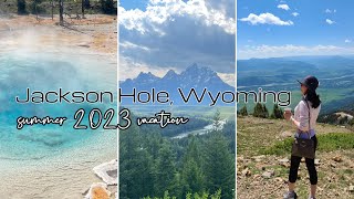 Jackson Hole, WYOMING vacation summer 2023 (Grand Teton National Park + Yellowstone National Park)