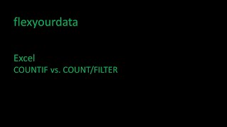 Excel: COUNTIF vs. COUNT/FILTER