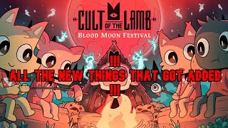 All the new things that were added to cotl in The Blood Moon Festival!!!