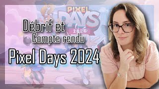 Débrief et compte rendu Pixel Days 2024 !!! (On mangera des pâtes :D)