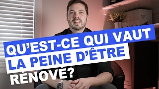 Qu'est-ce qui vaut la peine d'être rénové?