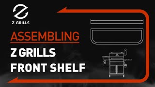 Front Shelf Assembly video for Z Grills 1000D, 1000D3E(1000E), 1000C, 10002B, 10002B2E(10002E)