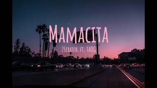 2Scratch, ft. TAOG - Mamacita (slowed + reverb)