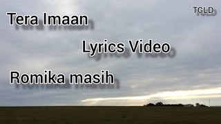 Tera Imaan / Romika masih / lyrics video / The godly life diaries