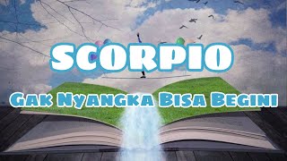 💎Scorpio💎Gak Nyangka Bisa Begini🤩