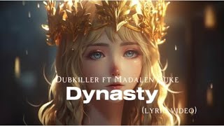 Dubkiller ft Madalen Duke - Dynasty (lyric video)