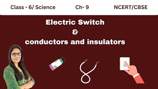 Electric Switches, Conductors, and Insulators: Class 6 Science  Chapter 9 #conductors #insulators