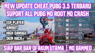 NEW UPDATE CHEAT PUBG 3.5  TERBARU SUPORT ALL PUBG NO ROOT NO CRASH SIAP BAR BAR DI AKUN UTAMA