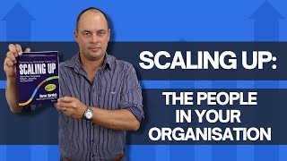 Scaling Up: The People In YOUR Organisation