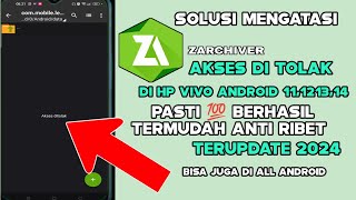Cara mengatasi zarchiver AKSES DI TOLAK di hp vivo android 12,13,11, update 2024