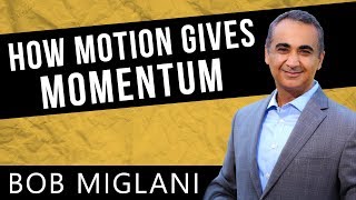 Motion Gives us Momentum