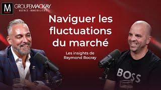 Ép.30 | Naviguer les Fluctuations du Marché : Les Insights de Raymond Rocray