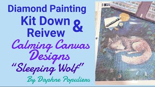 Diamond Painting Kit Down & Review - Calming Canvas Designs “Sleeping Wolf” by Daphne Populiers