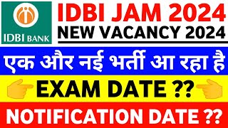 IDBI Junior Assistant Manager New Vacancy 2024 || IDBI JAM PGDBF Notification 2024 ||