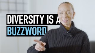 People Use The Word Diversity Without Understanding What It Means