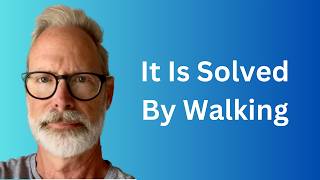 How Walking Can Help You Solve Problems