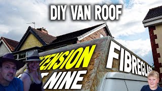 DIY Van Conversion | roof extension 9 | fibreglass van roof |  Van Build Ep.17!!!!