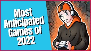 Most Anticipated Games of 2022