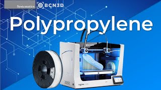 BCN3D: Polypropylene כל מה שצריך לדעת על