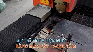 Đục lỗ trên hộp inox nhỏ bằng máy cắt laser tấm