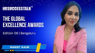 Grateful for Manjit Kaur’s Insights at the Global Excellence Awards | Edition 08