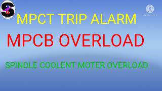 MPCB OVERLOAD ll SPINDLE COOLENT MOTER OVERLOAD ll cnc alarm