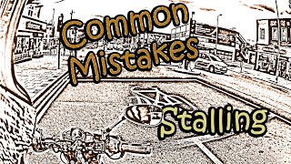 Common Rider's Mistakes: Stalling