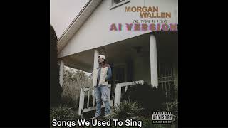 Morgan Wallen - Songs We Used To Sing (AI Cover)