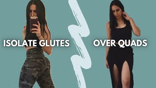 BUILD YOUR GLUTES AND NOT YOUR QUADS - How to work glutes over quads - Isolate the gluteus maximus