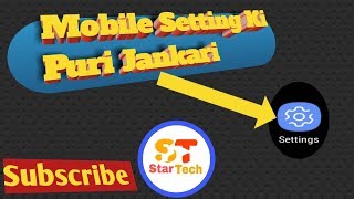 Android phone setting ki puri jankar || Information about android smart phone setting / star tech