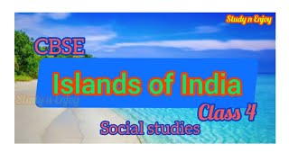 Islands of India-Andaman & Nicobar and Lakshadweep islands /CBSE Grade 4 Social studies -in English