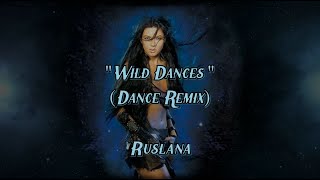 Wild Dances (Dance Remix) - Ruslana (lyrics)