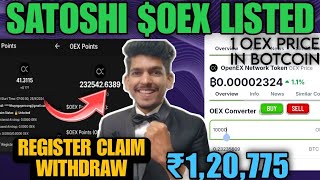 OEX Listed Sell 1000for ₹1.20Lakh | OEX app Register & Claim Airdrop | Satoshi new update Withdrawal