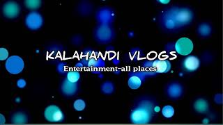 kalahandi vlogs Live Stream